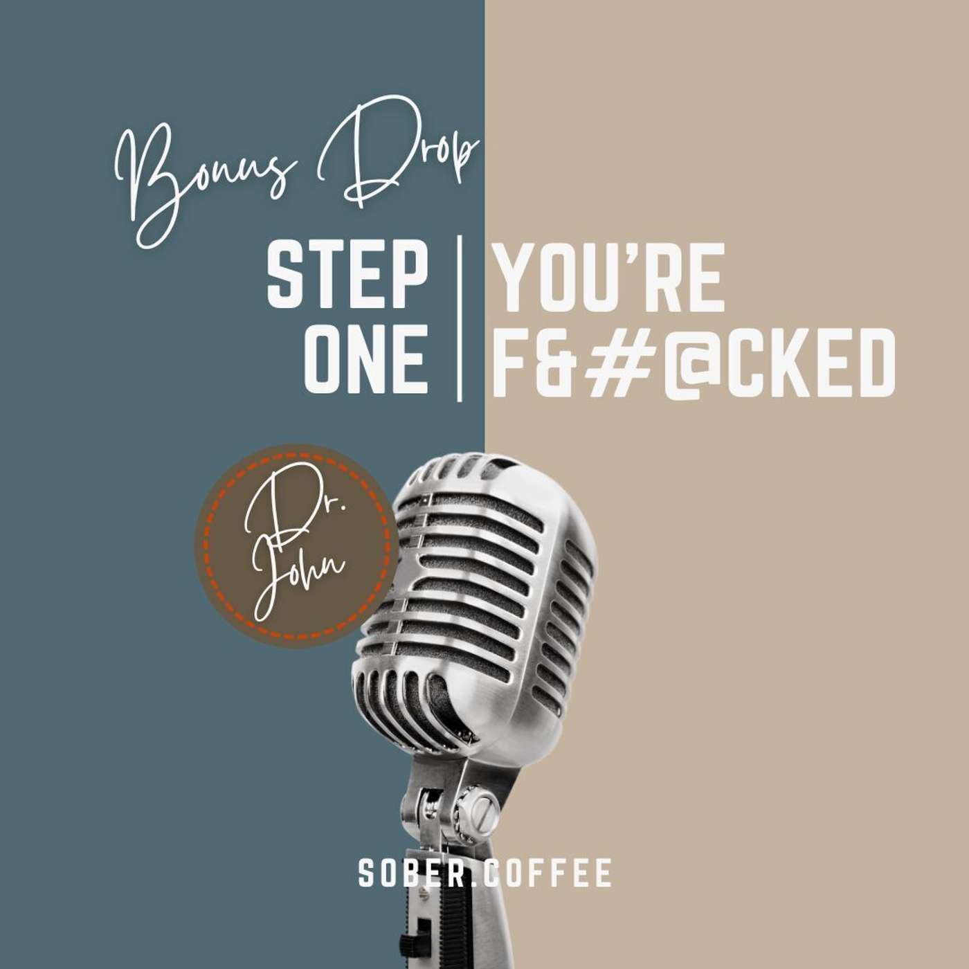 Bonus Drop:  Dr. John 1 - Step One - "You're F&#@cked" episode artwork