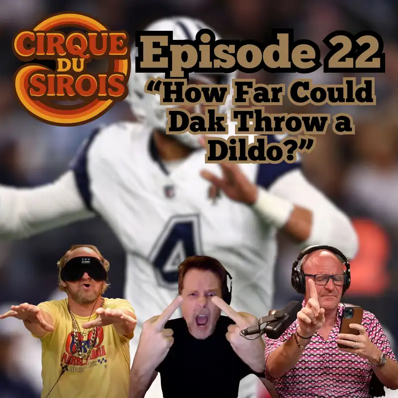"How Far Could Dak Throw a Dildo?"