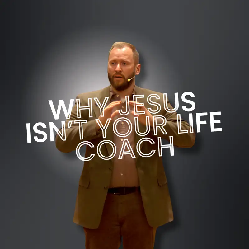 Why Jesus Isn’t Your Life Coach (Truth Bombs Midweek 2 - Pastor Steve)