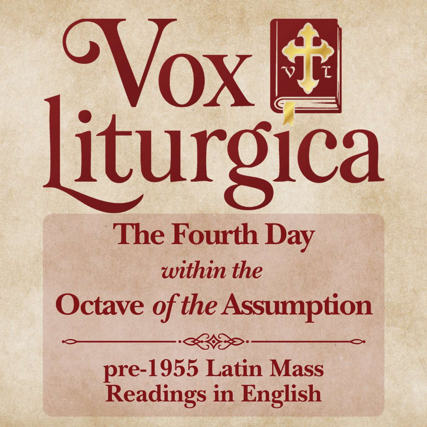 The Fourth Day in the Octave of the Assumption | pre-1955 Missal | Latin Mass Readings | 8/18/2026 episode artwork