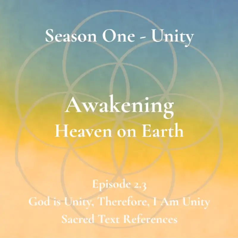 Unity Episode 2.3 - God is Unity, Therefore, I Am Unity - Sacred Text References
