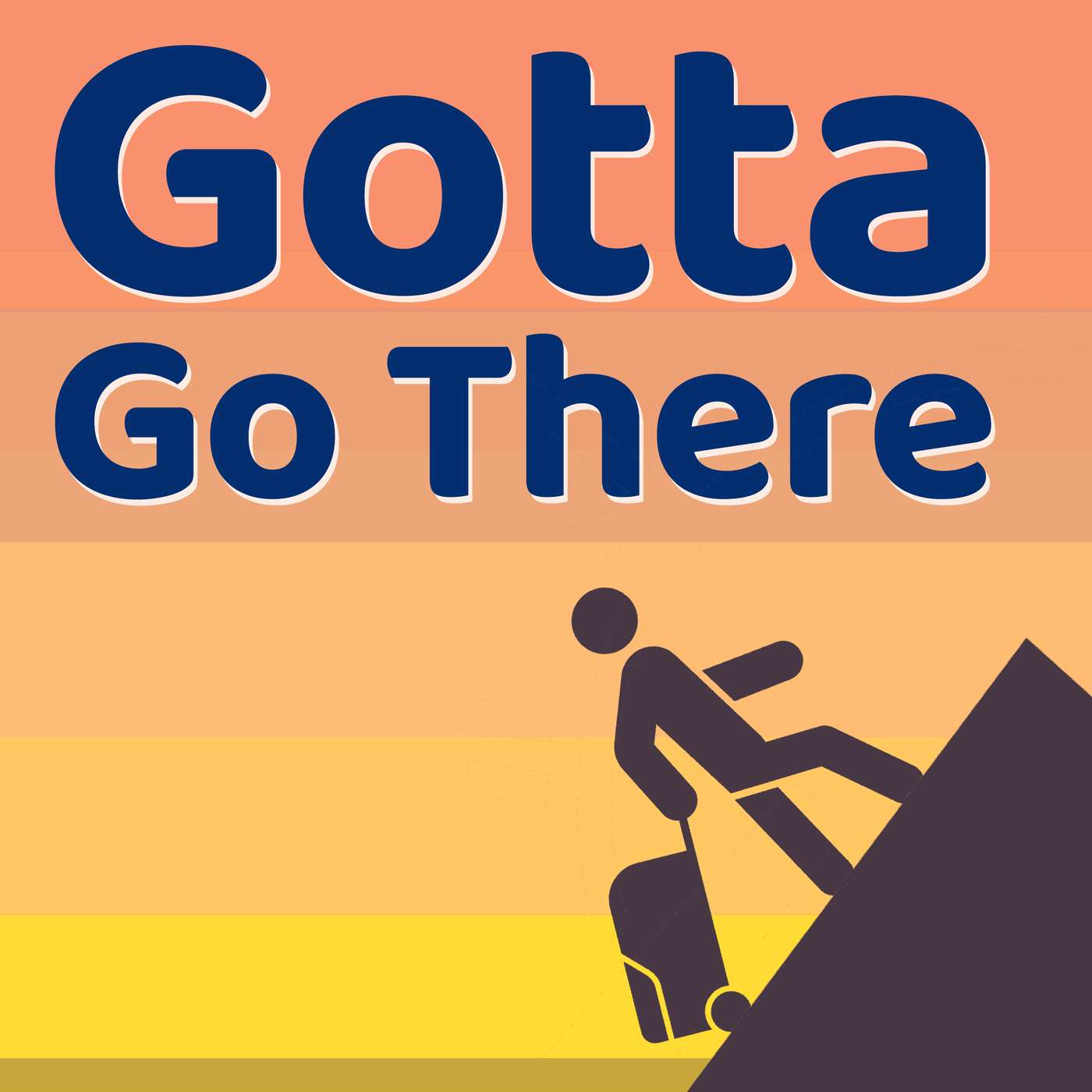 Gotta Go There Podcast podcast artwork