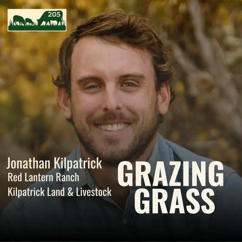 205 | Jonathan Kilpatrick, Red Lantern Ranch, Kilpatrick Land & Livestock