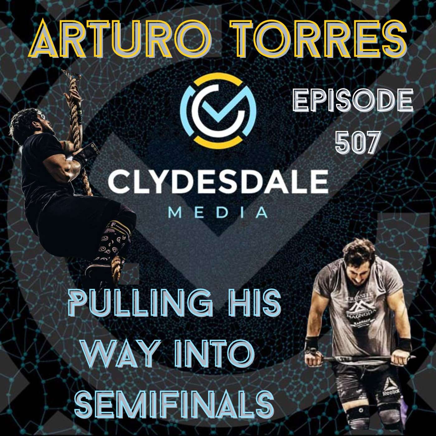 Arturo Torres - Clydesdale Media Semifinalist Series - Pulling his Way Into Semifinals episode artwork