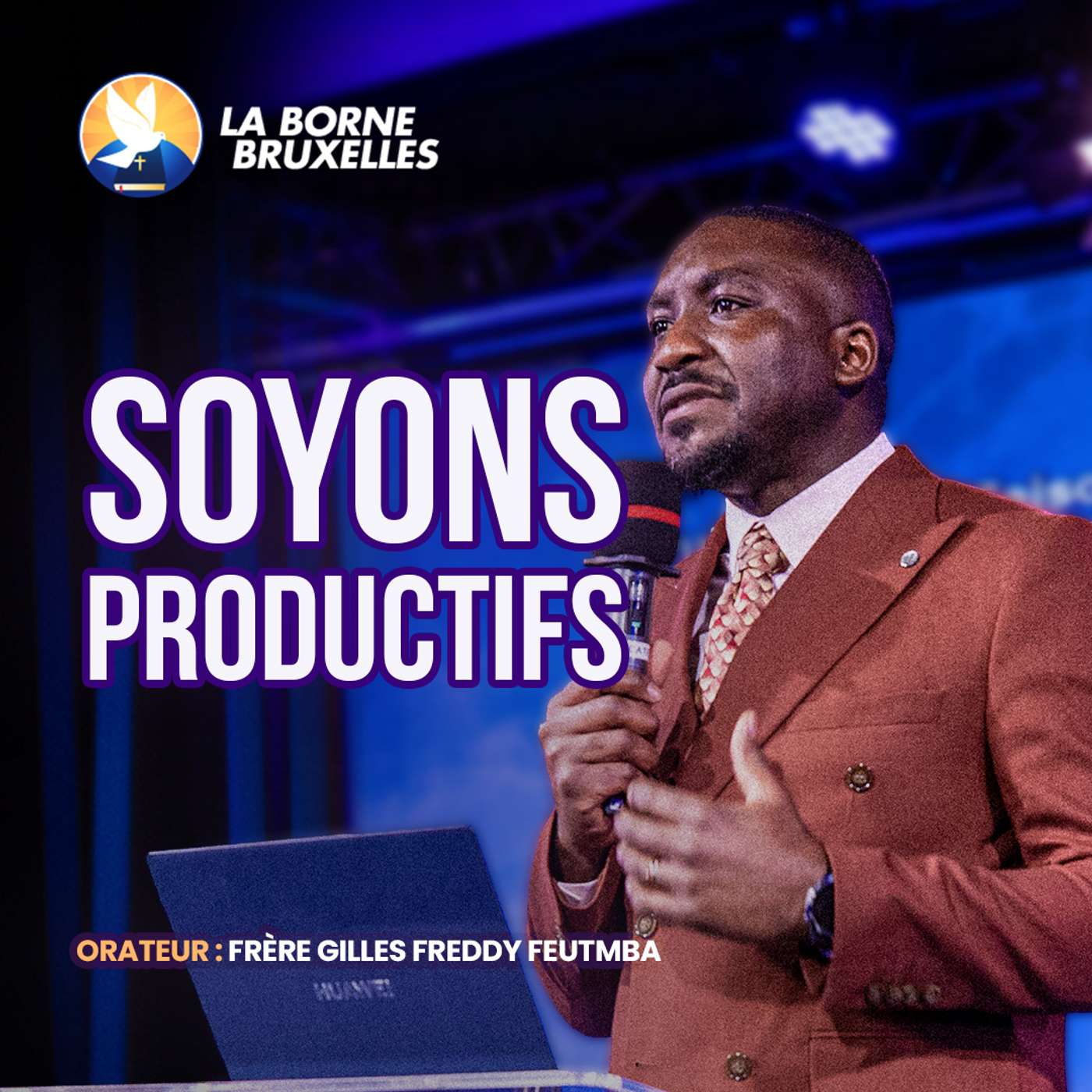 SOYONS PRODUCTIFS ! | Gilles Freddy FEUTMBA, Frère SOYONS PRODUCTIFS ! | Gilles Freddy FEUTMBA, Frère