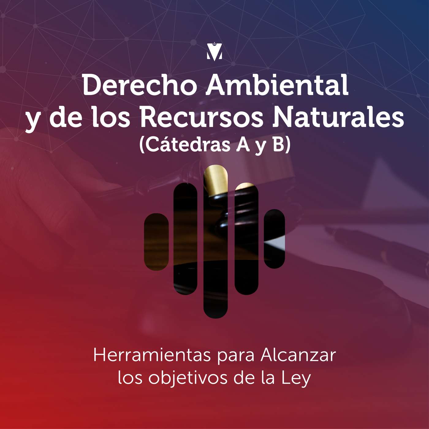 7 - DERECHO AMBIENTAL Y DE LOS RECURSOS NATURALES (CÁTEDRAS A Y B): Herramientas para Alcanzar los objetivos de la Ley episode artwork