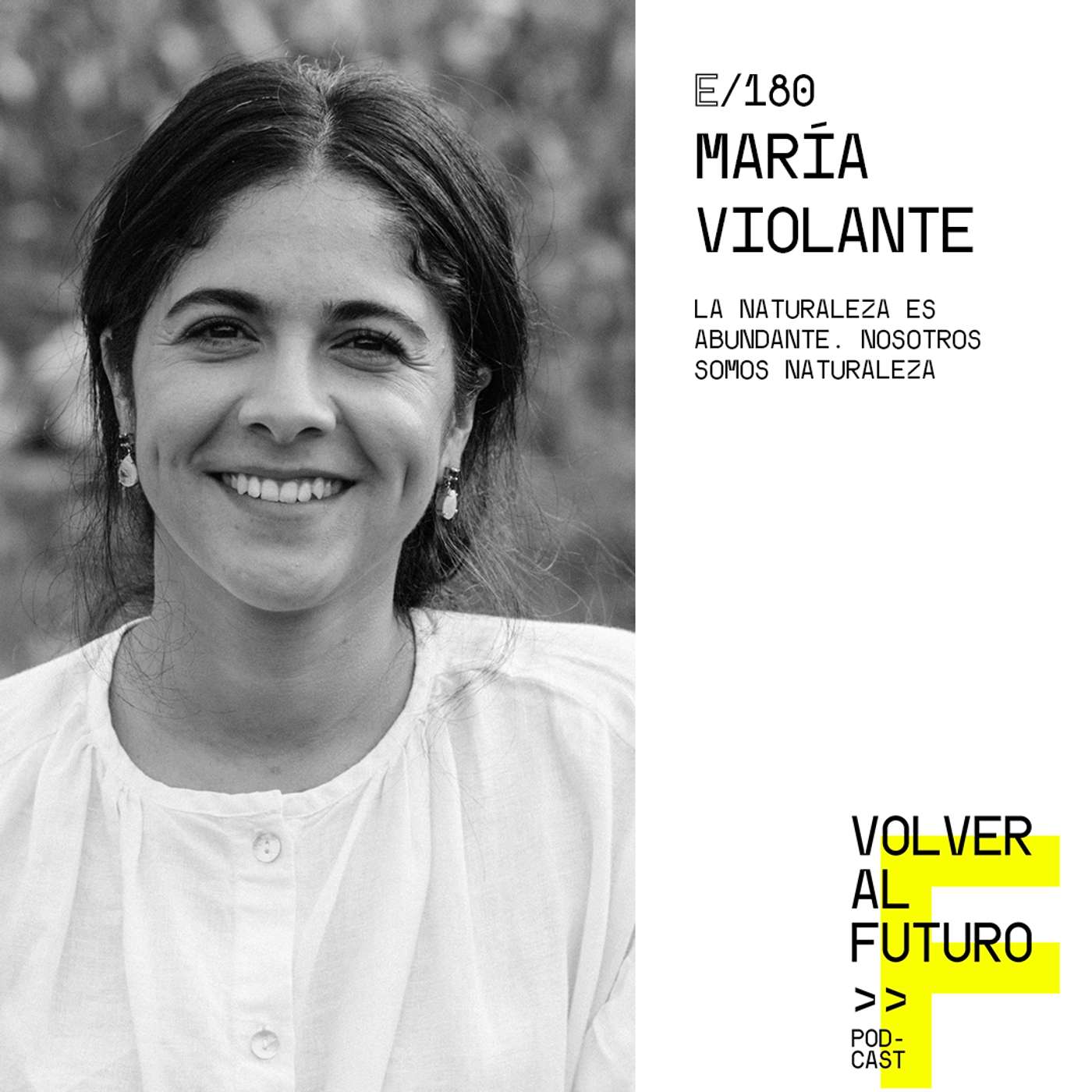#180 María Violante - La naturaleza es abundante. Nosotros somos naturaleza episode artwork