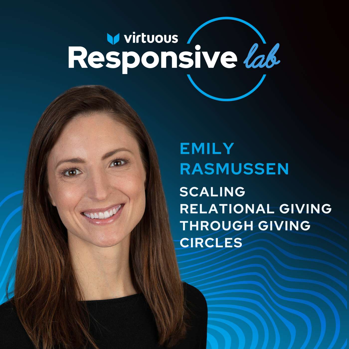 EP 39: Scaling Relational Giving Through Giving Circles with Emily Rasmussen [Ask a Responsive Fundraiser]