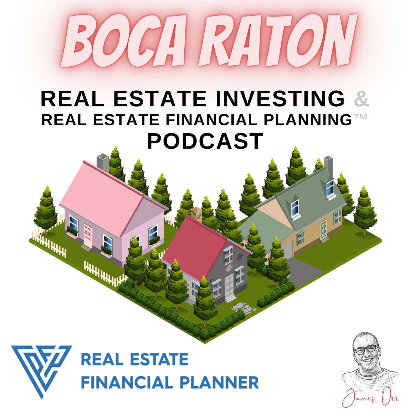 Boca Raton Real Estate Investing &amp; Real Estate Financial Planning™ Podcast