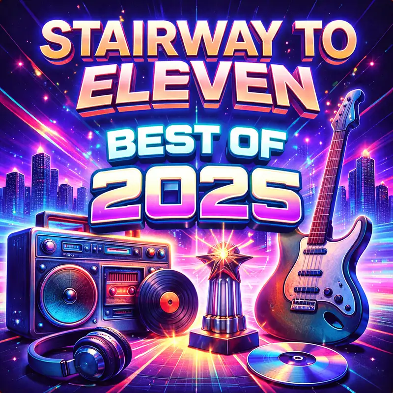 Stairway to Eleven #28: Best of 2025