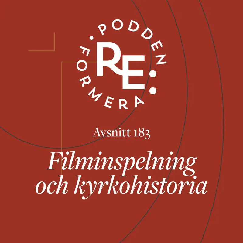 Avsnitt 183 - Filminspelning och kyrkohistoria 