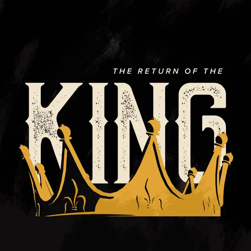 The Return of the King - Part 3