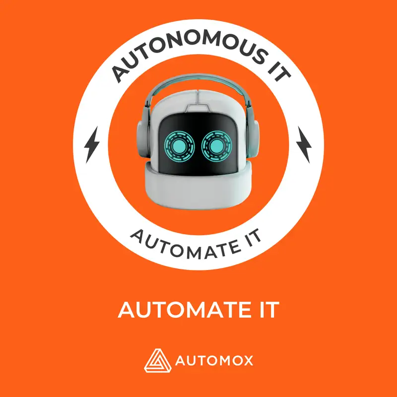 Automate IT – Why Communication & Buy-in Matter, E11