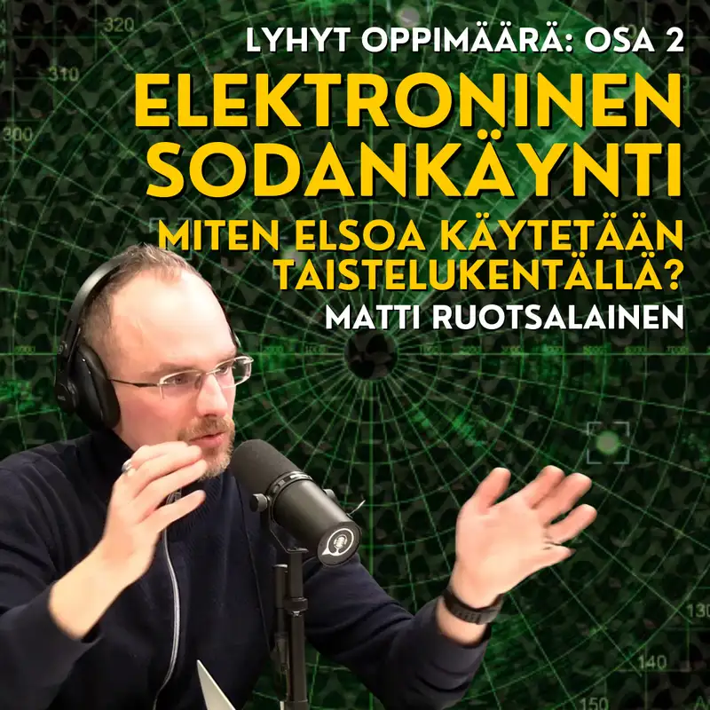 Osa 2: Elektronisen sodankäynnin lyhyt oppimäärä - Matti Ruotsalainen