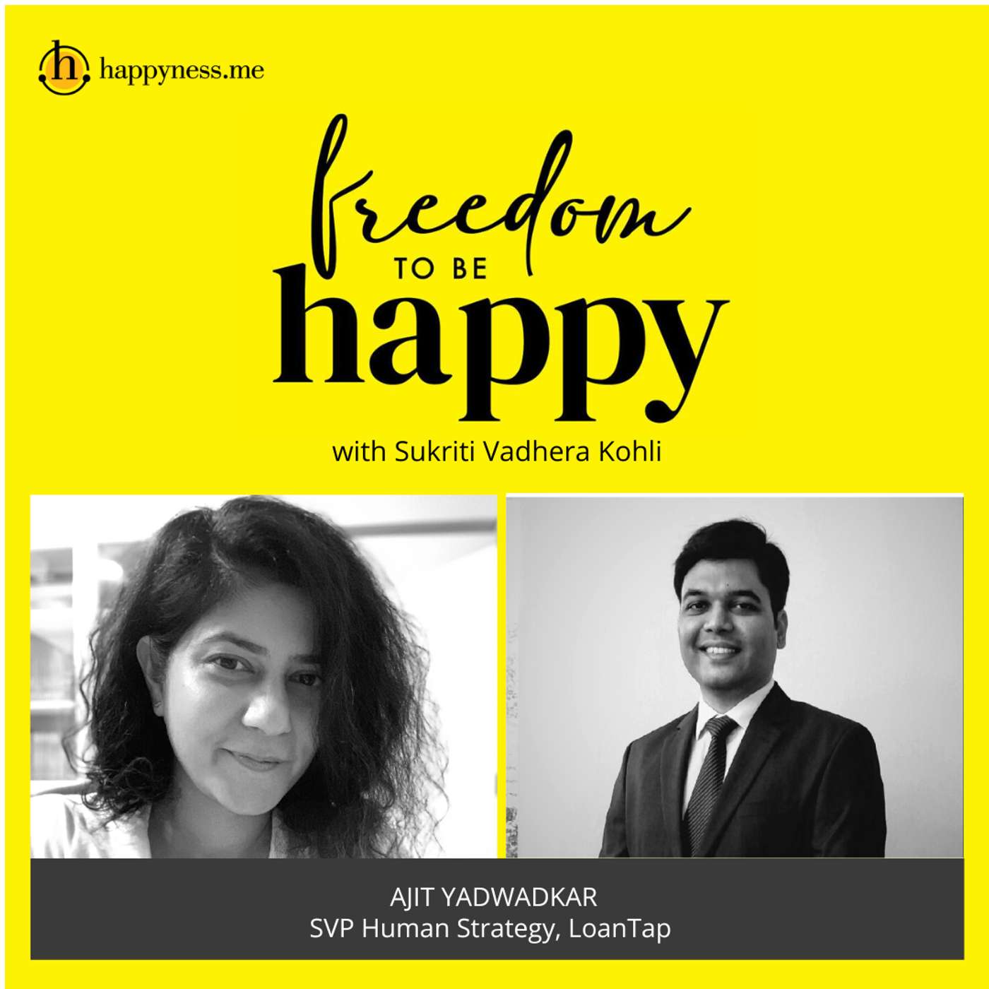 Freedom To Be Happy - Feat. Ajit Yadwadkar – LoanTap with Sukriti Vadhera Kohli episode artwork