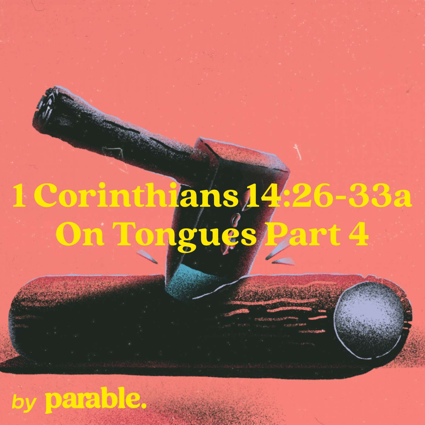 1 Corinthians Part 67: On Tongues Part 4 [1 Corinthians 14:26-33a] episode artwork