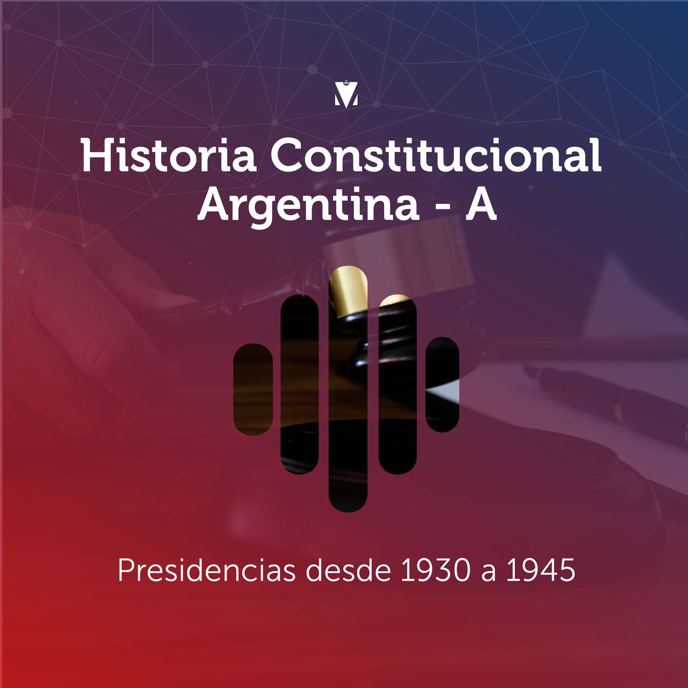 20 - HISTORIA CONSTITUCIONAL ARGENTINA: Presidencias desde 1930 a 1945 episode artwork