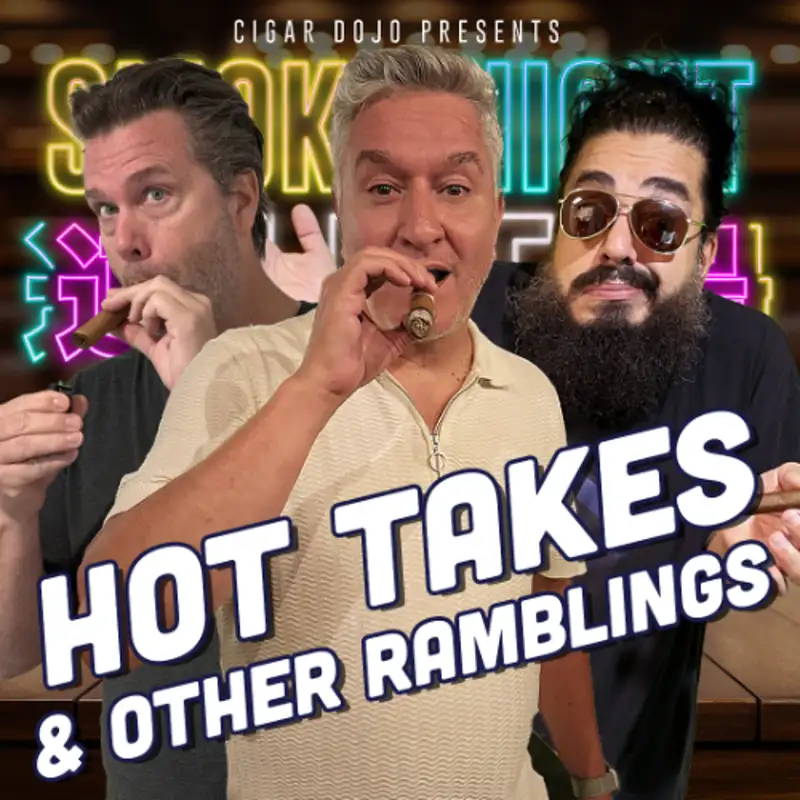 Smoke Night LIVE – Hot Takes & Other Ramblings