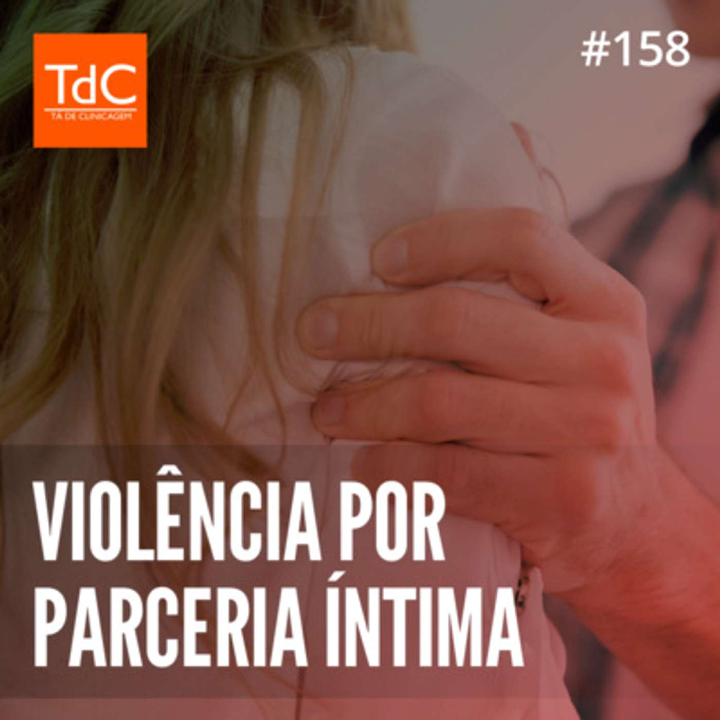 TdC 158: Violência por parceria íntima