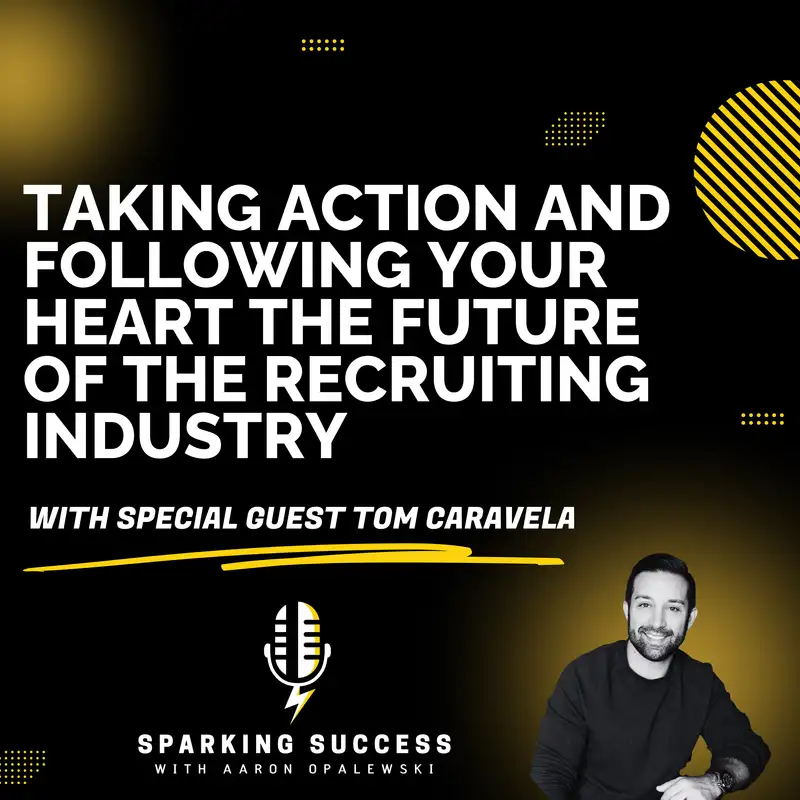 Taking Action and Following Your Heart The Future of the Recruiting Industry
