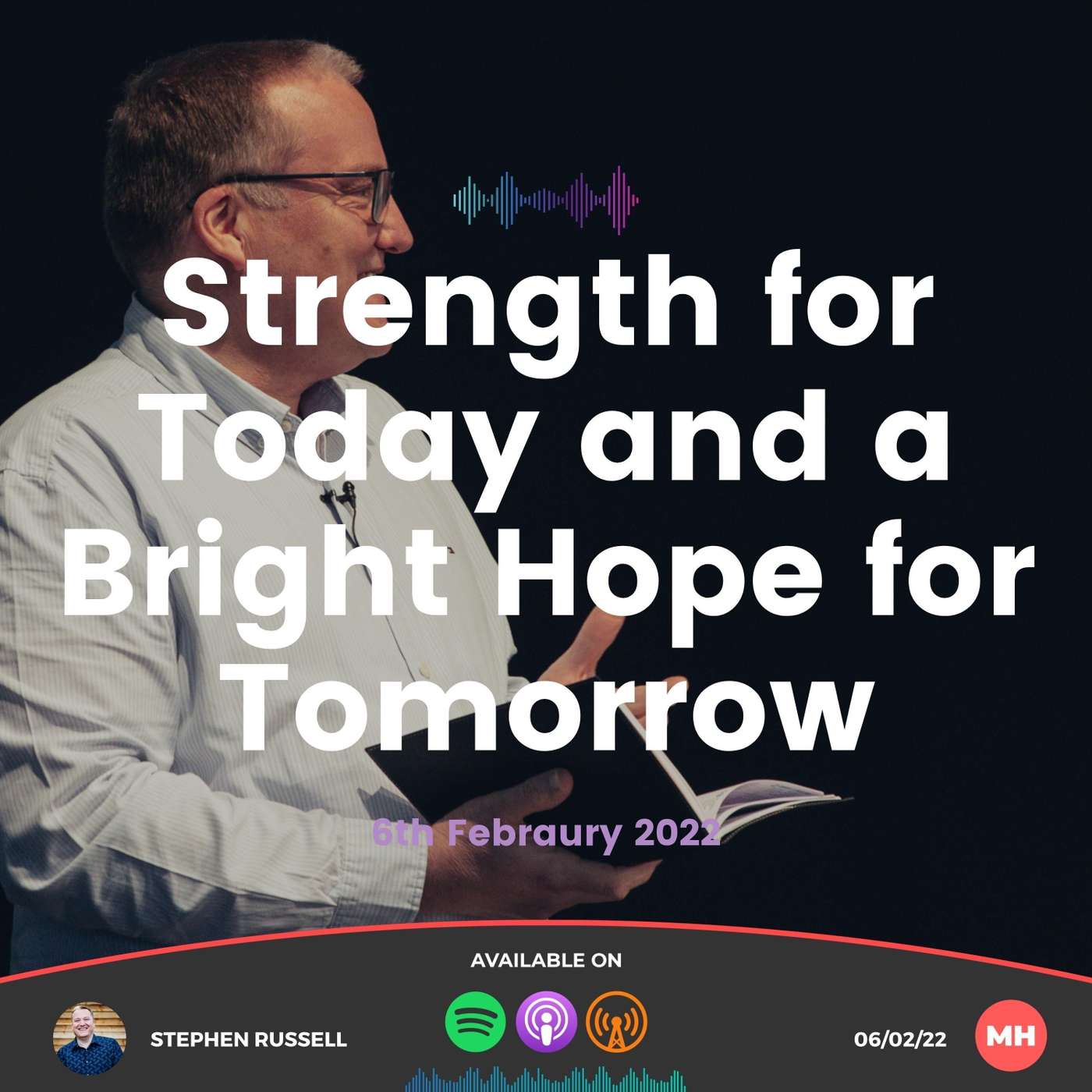 Strength for Today and a Bright Hope for Tomorrow | Stephen Russell | 06/02/22 | Market Harborough episode artwork