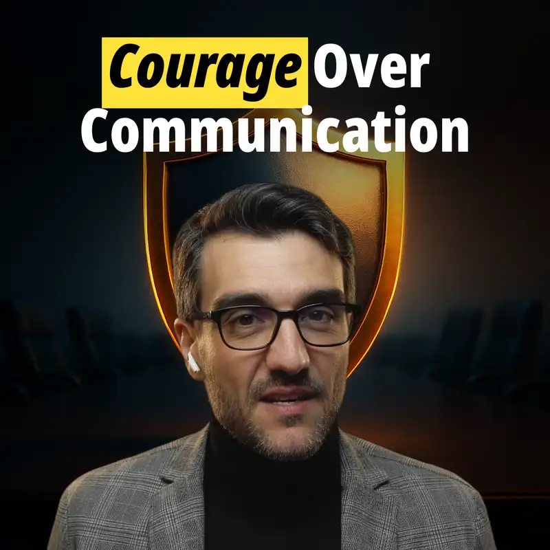 You Don’t Have Communication Problems — You Have Courage Problems