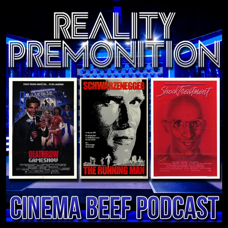 Cinema Beef Podcast #85 : Reality Premonition