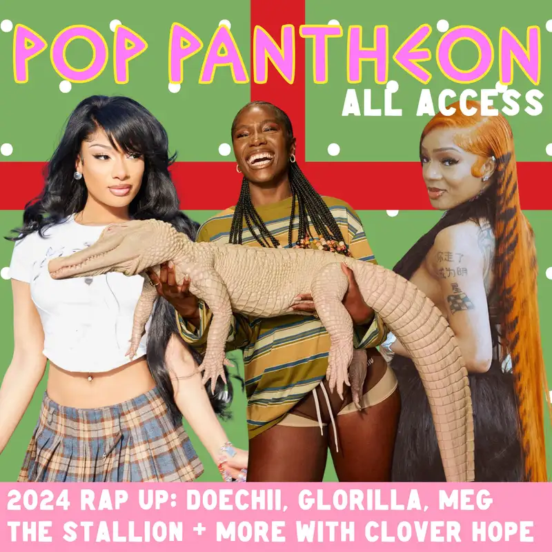 2024 Rap Up: Doechii, GloRilla, Meg Thee Stallion & more (with Clover Hope) (Patreon preview)