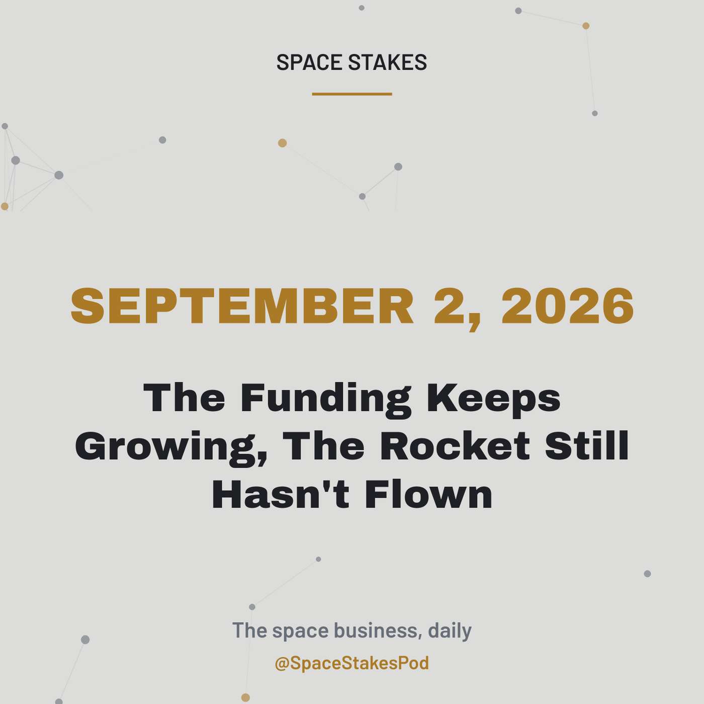 September 2, 2026 — The Funding Keeps Growing, The Rocket Still Hasn't Flown episode artwork