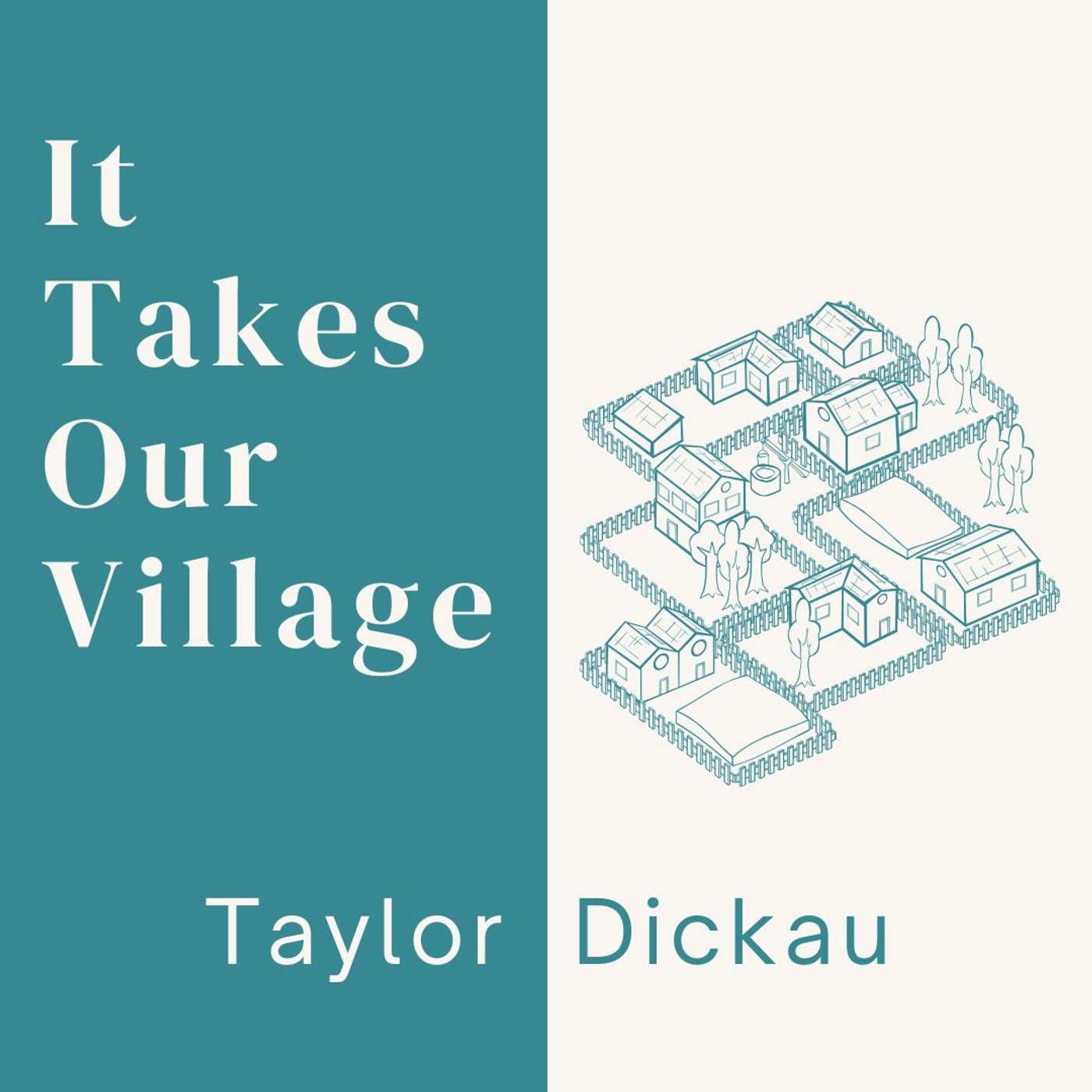 25.07.06 - It Takes Our Village | Welland | Taylor Dickau episode artwork