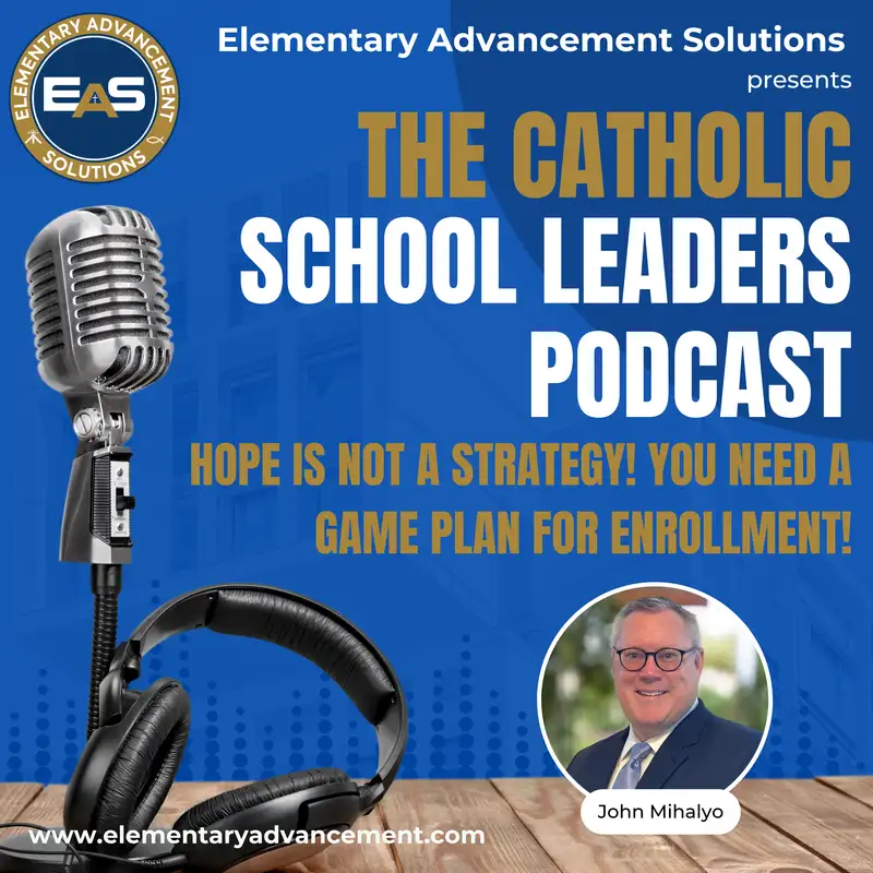 Hope Is Not a Strategy: Why You Need a Game Plan for Enrollment!