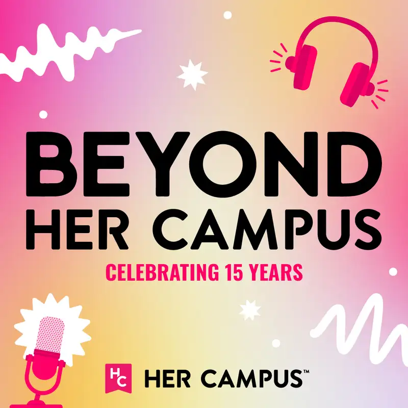 Beyond Her Campus - Celebrating 15 Years