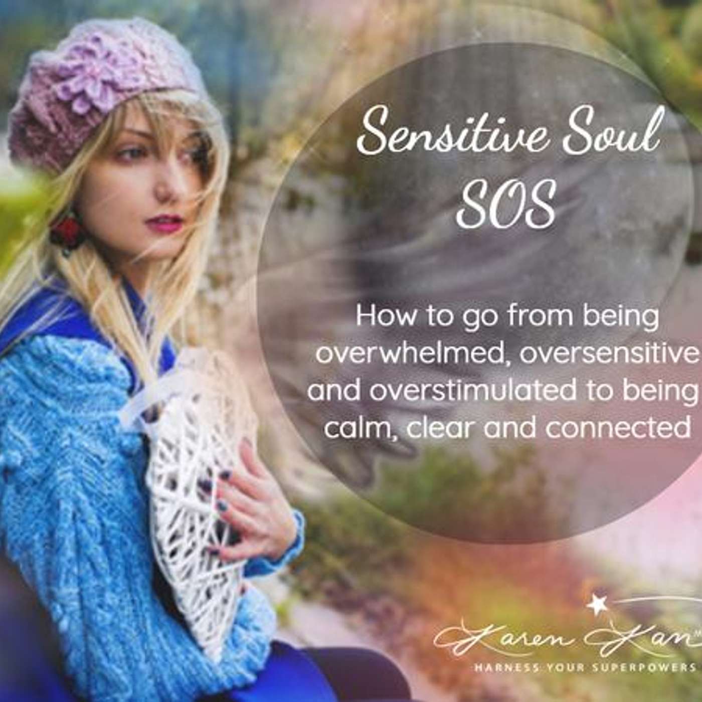 Top Mistakes Sensitive Souls Make keeping them Anxious, Overwhelmed, & Exhausted episode artwork