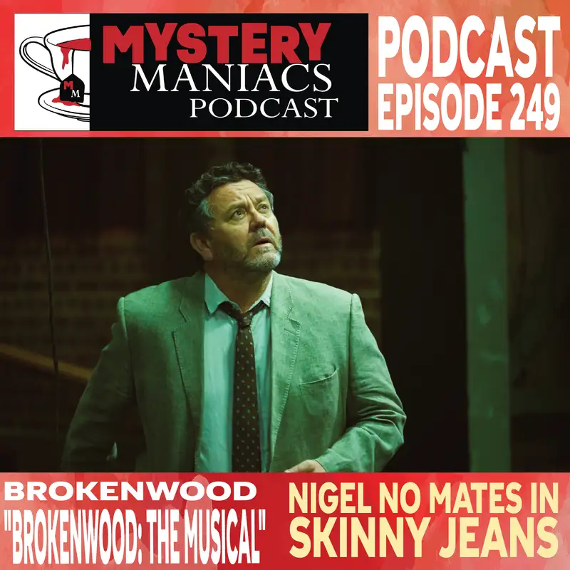 Nigel No Mates In Skinny Jeans | Brokenwood | "Brokenwood: The Musical" |  Mystery Maniacs Podcast EP249
