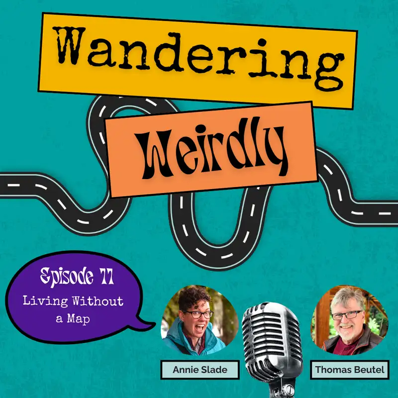 Episode 11: Living Without a Map