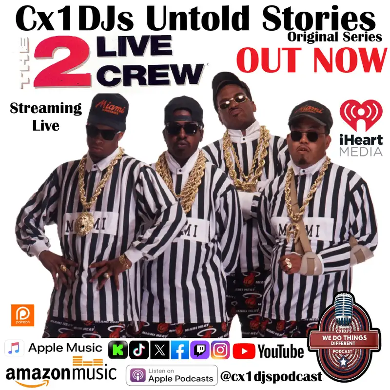 Cx1DJs We Do Things Different Podcast "Untold Stories of 2 Live Crew" hosted by DJButterrock
