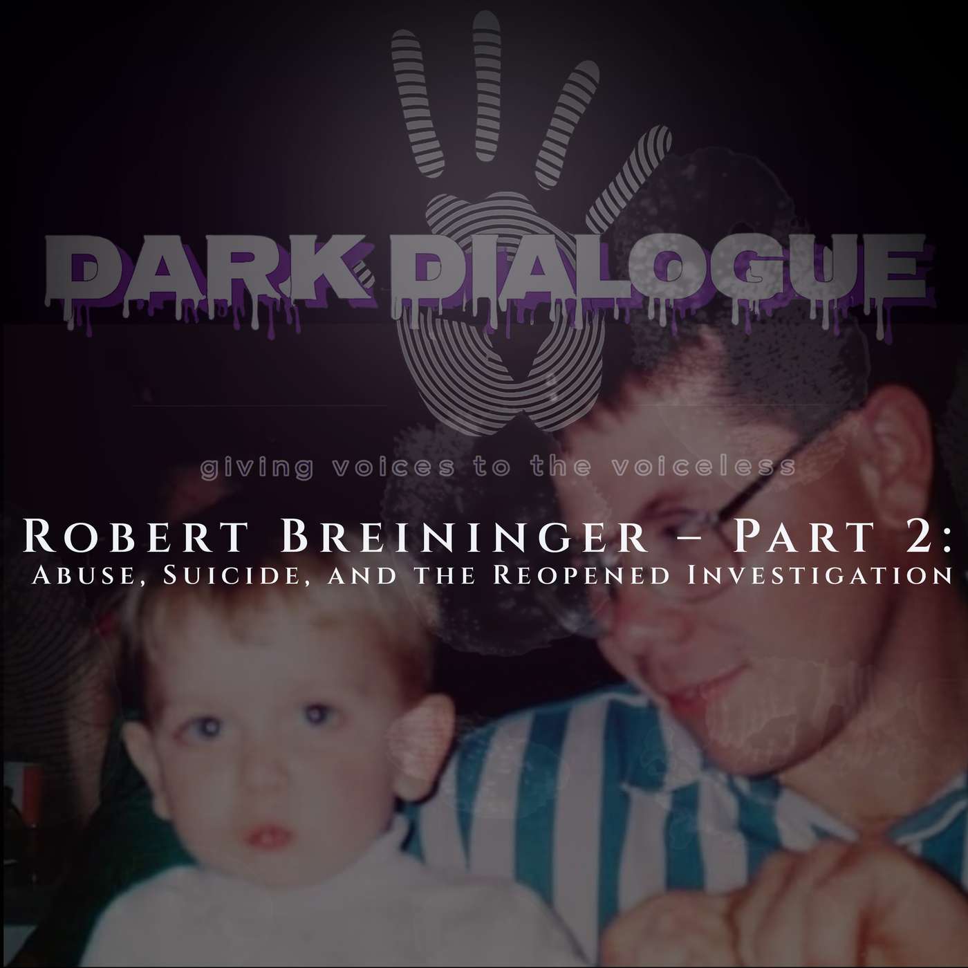 Robert Breininger – Part 2: Abuse, Suicide, and the Reopened Investigation episode artwork