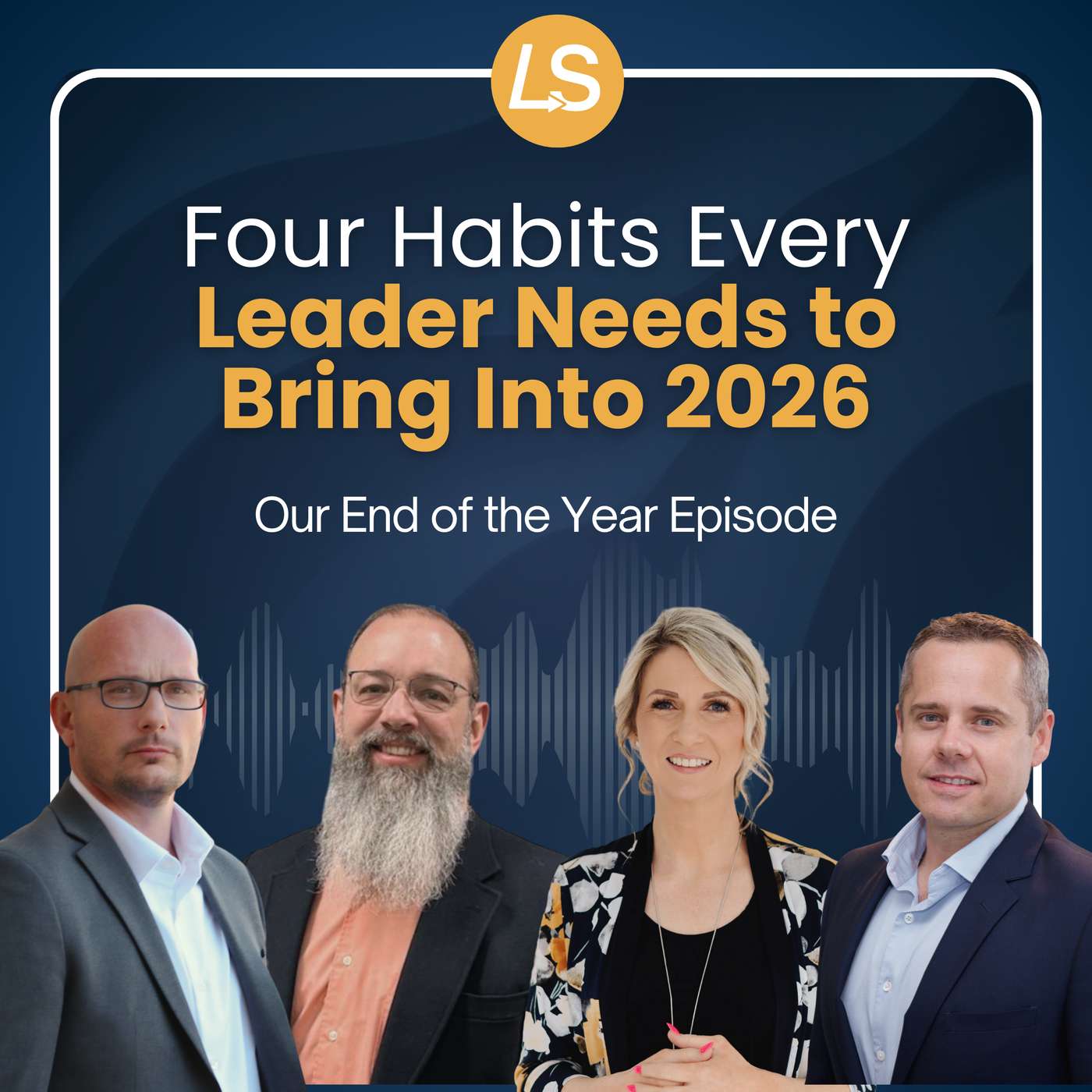 Four Habits Every Leader Needs to Bring Into 2026 Four Habits Every Leader Needs to Bring Into 2026