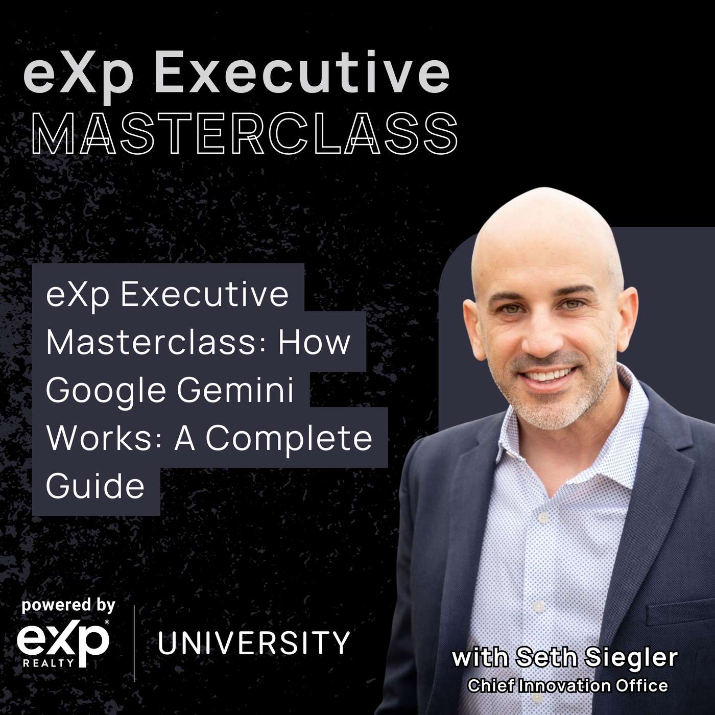 eXp Executive Masterclass: How Google Gemini Works: A Complete Guide eXp Executive Masterclass: How Google Gemini Works: A Complete Guide