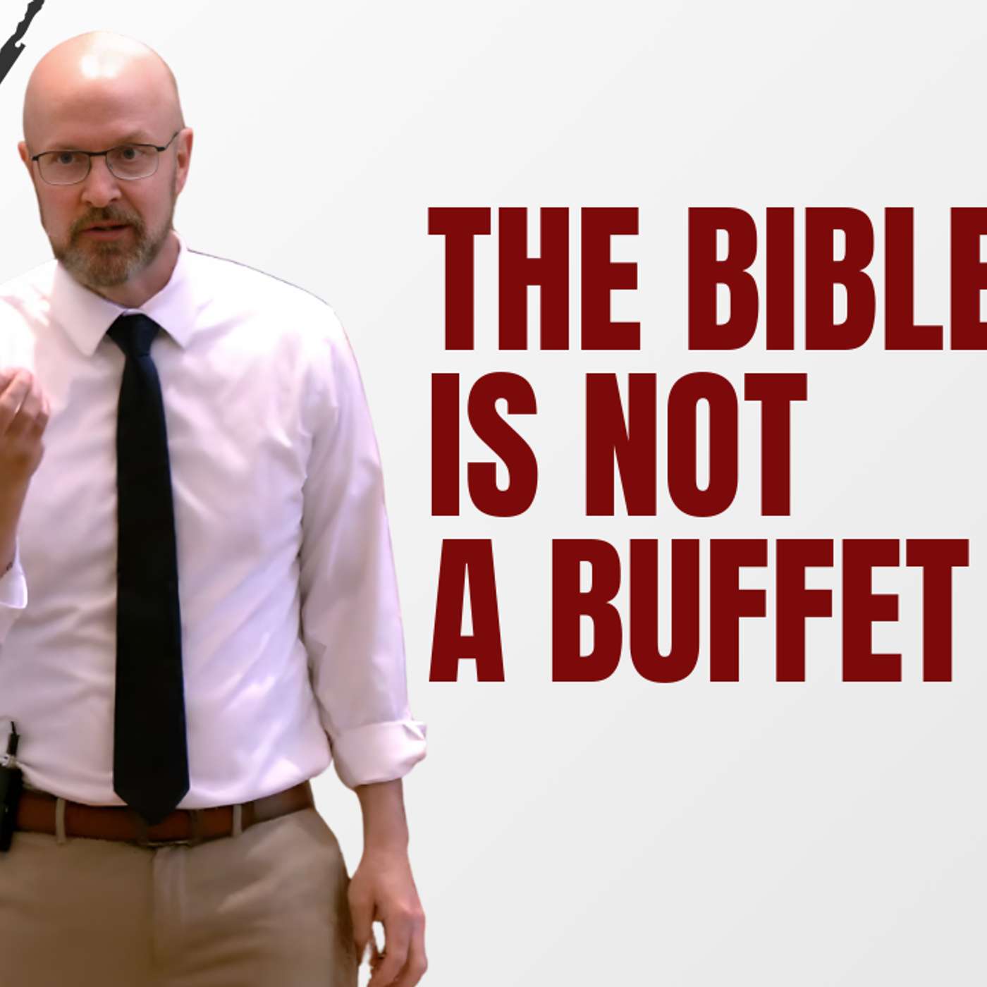 The Bible is not a Buffet (Twisted Scripture 3 - Pastor Bill)