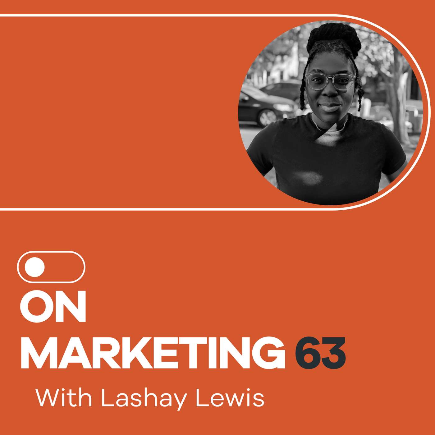 On Marketing #63: Lashay Lewis On Marketing #63: Lashay Lewis