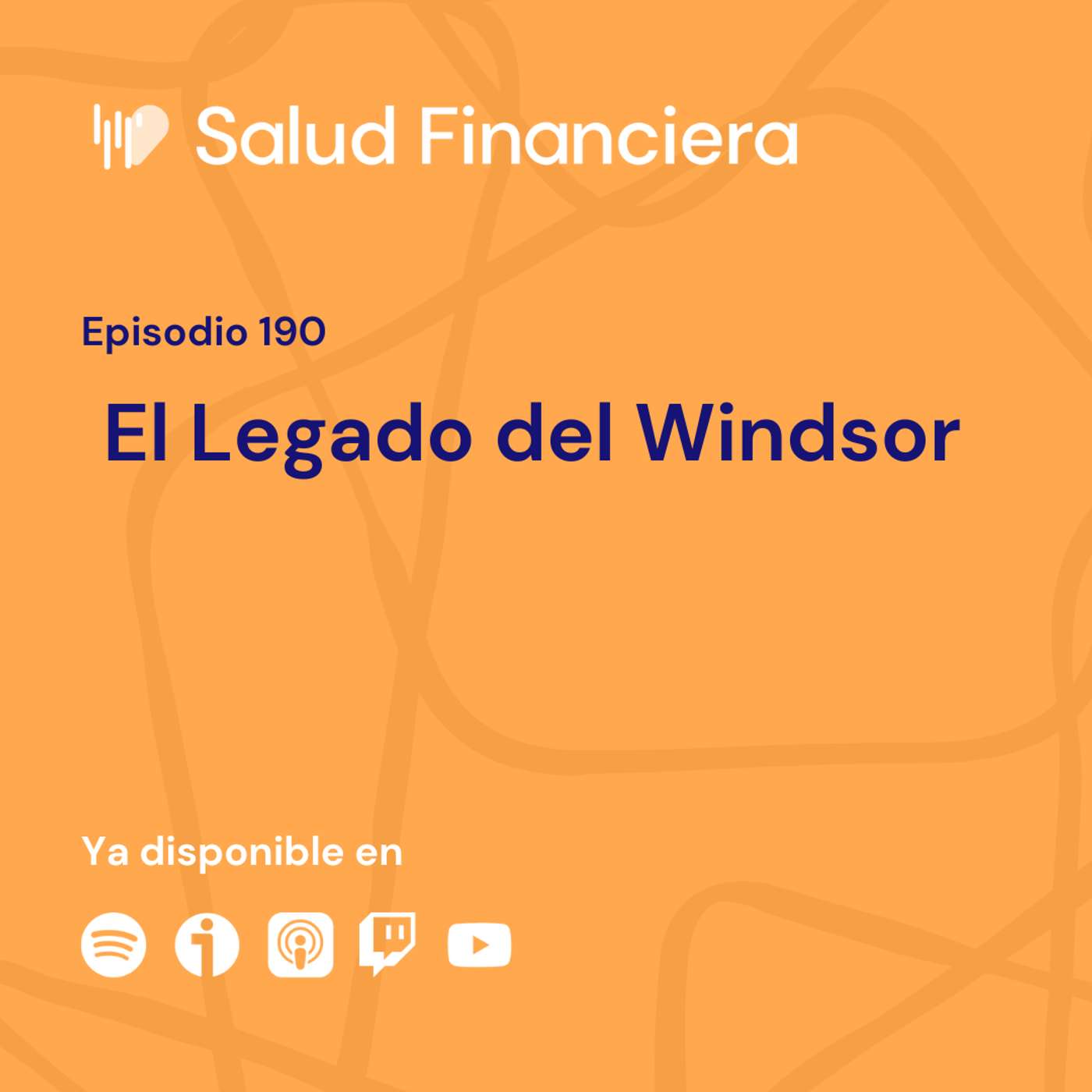 Salud Financiera #190: El Legado del Windsor