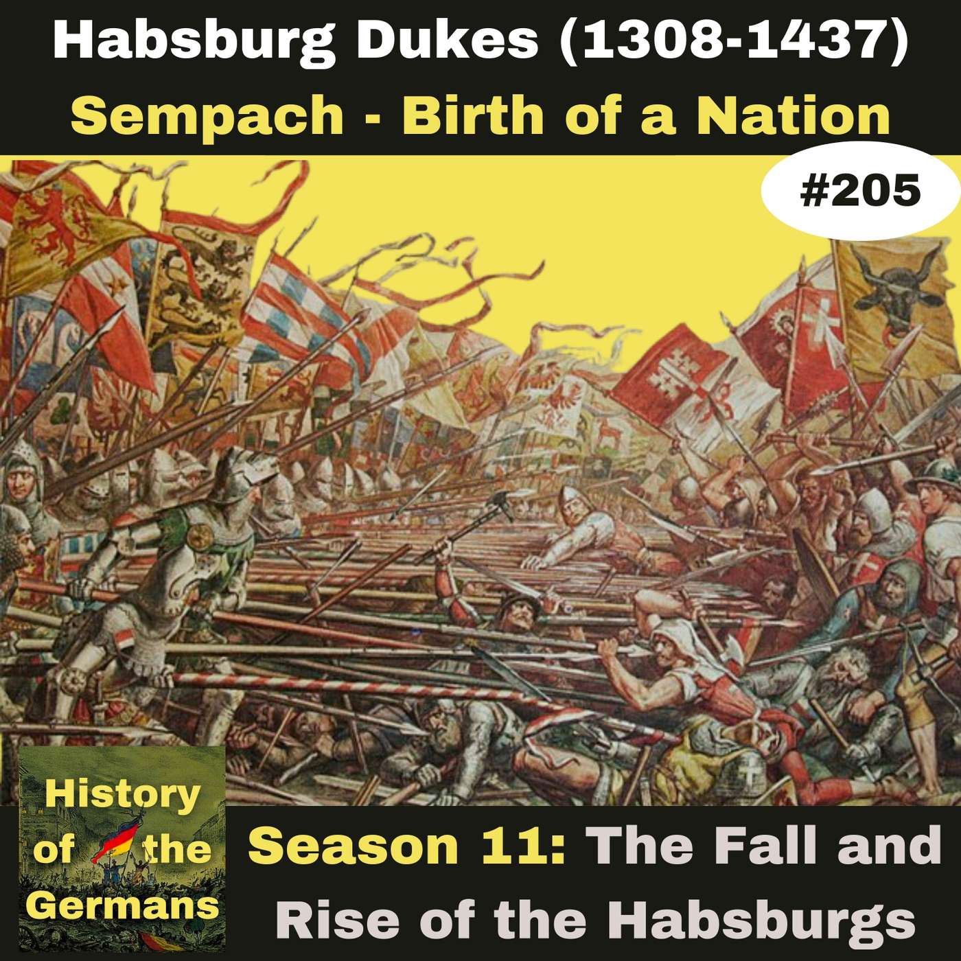 Ep. 205: Habsburg Dukes (1308-1437) – Sempach, Birth of a Nation episode artwork