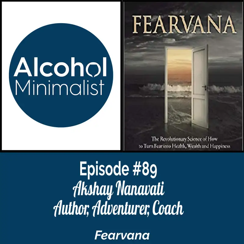 Fearvana: The Revolutionary Science of How to Turn Fear into Health, Wealth and Happiness with Akshay Nanavati