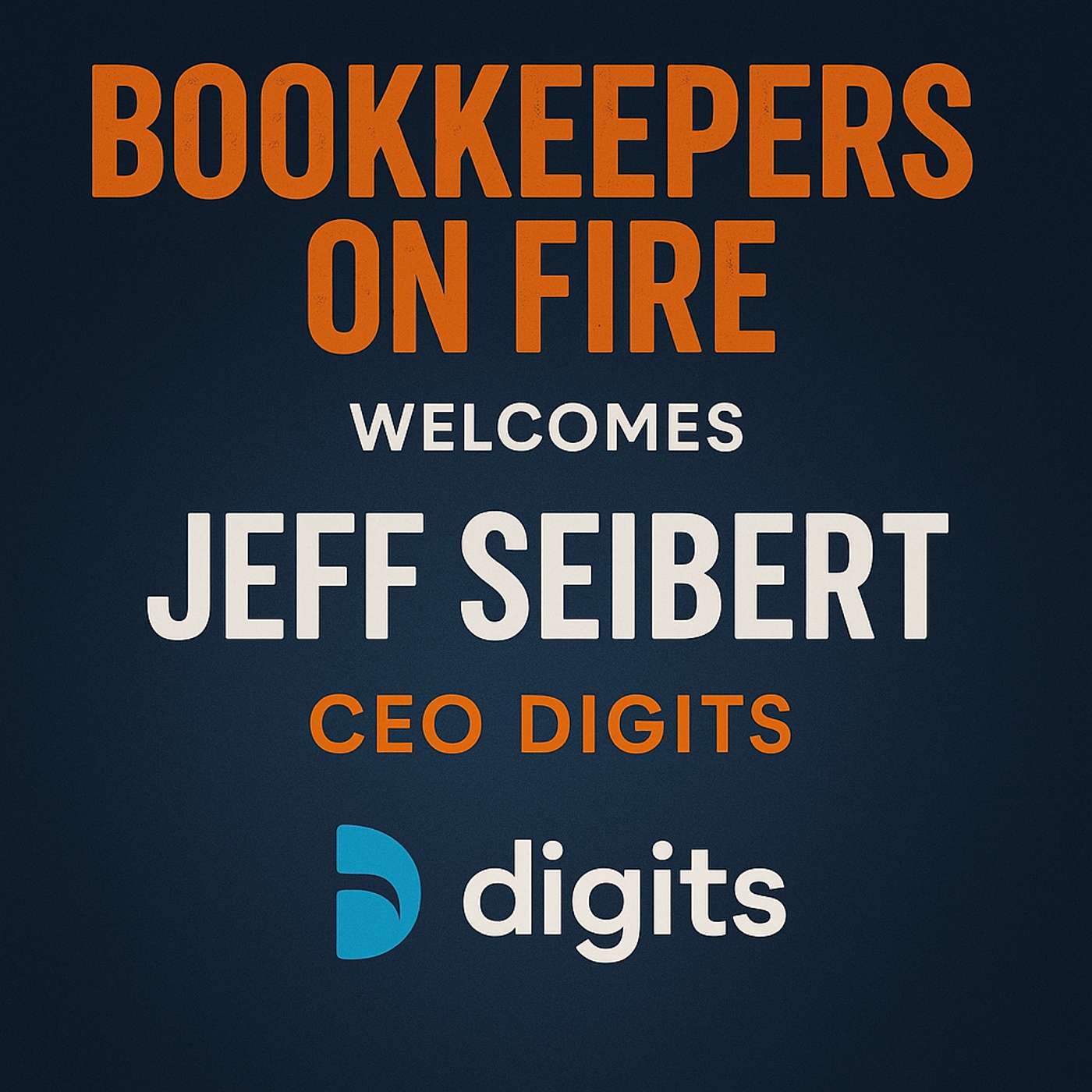 🔴 Bookkeepers On Fire | Welcomes Jeff Seibert | CEO of Digits