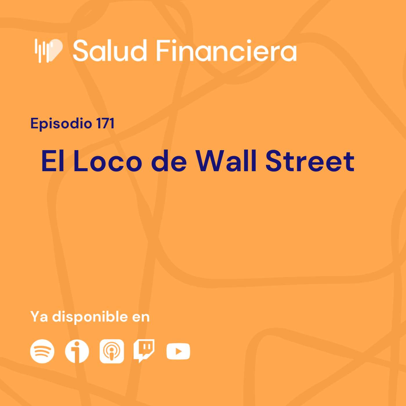 Salud Financiera #171: El Loco de Wall Street