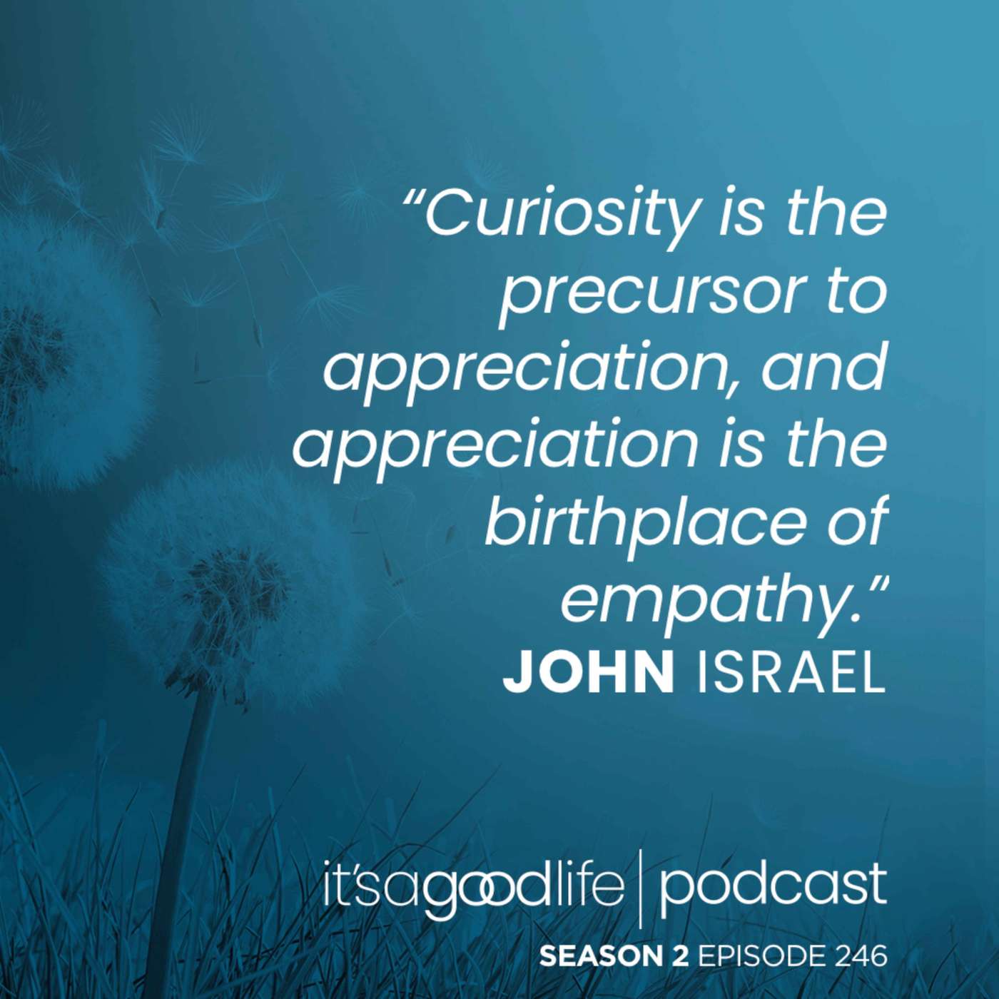 S2E246 What I Learned From Mr. Thank You - an Interview with John Israel