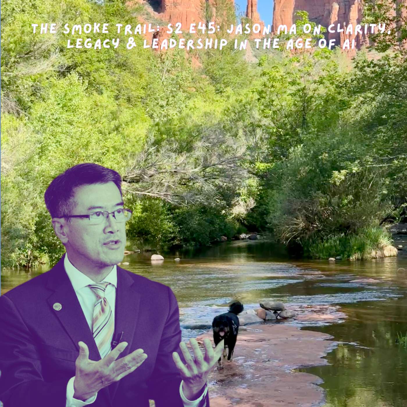 The Smoke Trail S2 E45: Jason Ma On Clarity, Legacy and Leadership in the Age of AI