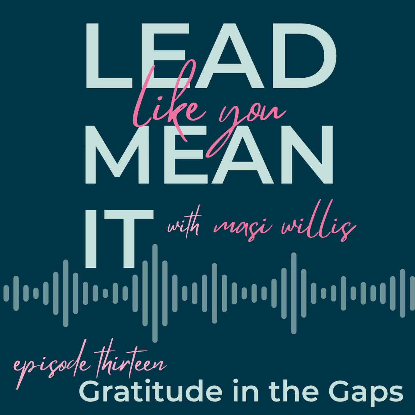 LLYMI EP13 | Gratitude in the Gaps episode artwork
