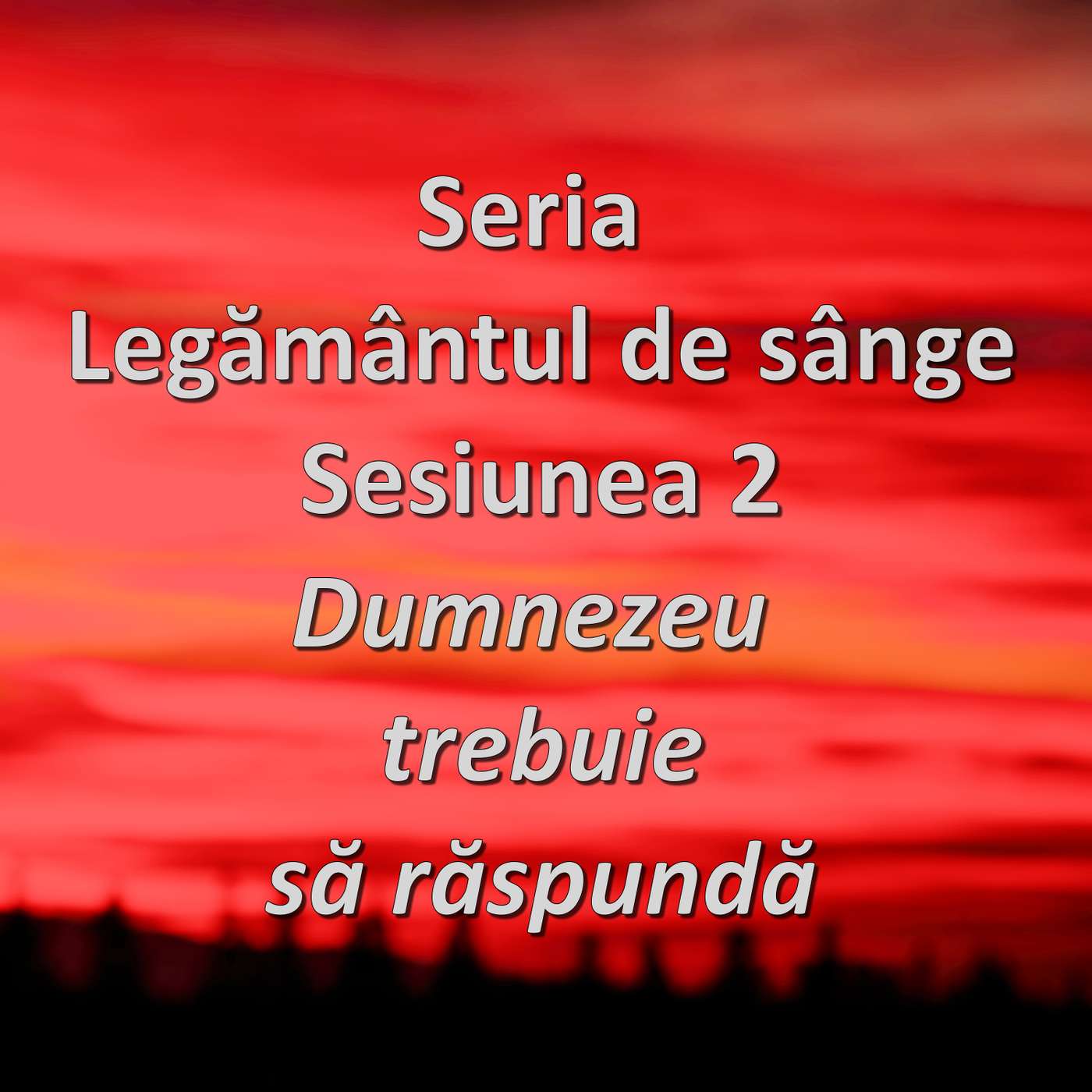 Sesiunea 2 - Dumnezeu trebuie să răspundă (Legământul de sânge) episode artwork